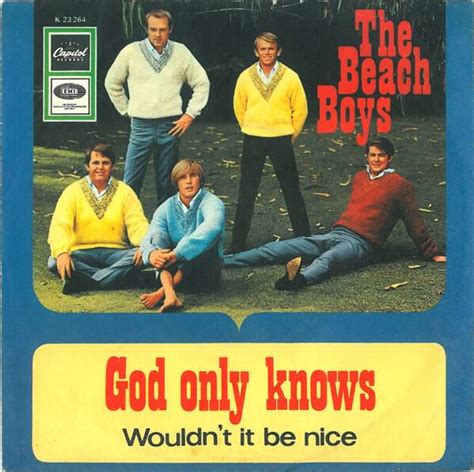 The Beach Boys and 12 more. Browse our 30 arrangements of "God Only Knows." Sheet music is available for Piano, Voice, Guitar and 27 others with 21 scorings and 5 notations in 18 genres. Find your perfect arrangement and access a variety of transpositions so you can print and play instantly, anywhere. Lyrics begin: "I may not always love you ...